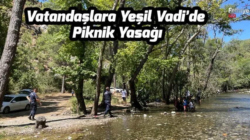 Vatandaşlara Yeşil Vadi’de Piknik Yasağı, Yeşil Vadi Nerede ? Nasıl gidilir ?